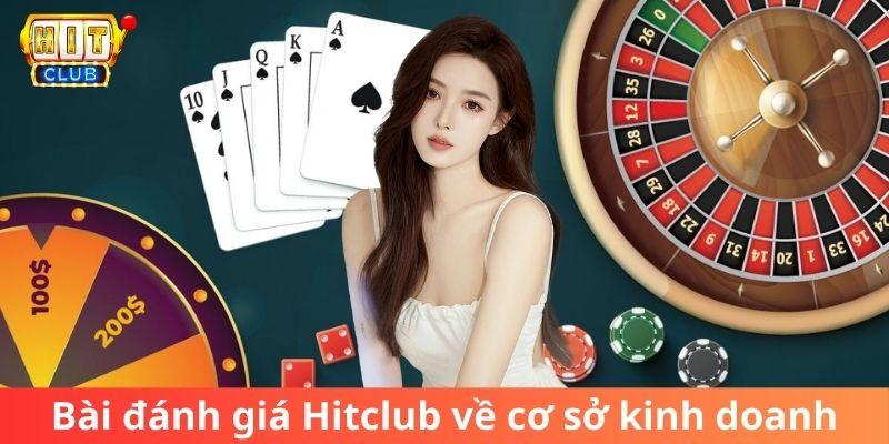 Bài đánh giá Hitclub về cơ sở kinh doanh