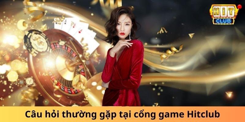 Câu hỏi thường gặp tại cổng game bài HitClub